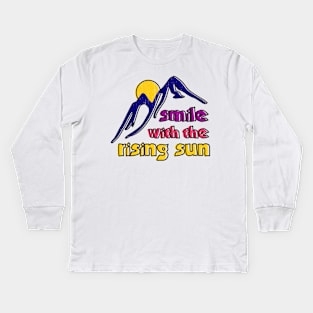 Smile With the Rising Sun Hopeful Optimistic Kids Long Sleeve T-Shirt